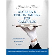 Just-in-Time Algebra and Trigonometry for Calculus by Mueller, Guntram; Brent, Ronald, 9780321671042