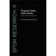 Tropical Urban Heat Islands: Climate, Buildings and Greenery by Wong; Nyuk Hien, 9780415411042