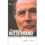 Francois Mitterrand A Political Biography by Bell, David S., 9780745631042