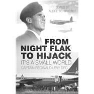 From Night Flak to Hijack It's a Small World by Levy, Reginald; Schiphorst, Alex, 9780750961042