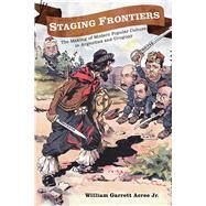 Staging Frontiers by Acree, William Garrett, Jr., 9780826361042