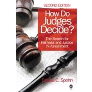How Do Judges Decide? : The Search for Fairness and Justice in Punishment by Cassia Spohn, 9781412961042