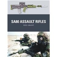 SA80 Assault Rifles by Grant, Neil; Dennis, Peter; Gilliland, Alan, 9781472811042