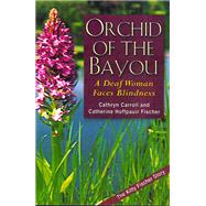 Orchid of the Bayou by Carroll, Cathryn, 9781563681042