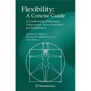 Flexibility by Holt, Laurence E., Ph.D.; Pelham, Thomas W.; Holt, Jason, 9781603271042