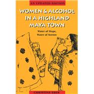 Women & Alcohol in a Highland Maya Town by Eber, Christine, 9780292721043