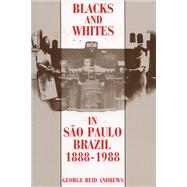 Blacks and Whites in Sao...,Andrews, George Reid,9780299131043