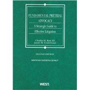 Fundamental Pretrial Advocacy by Rose III, Charles H.; Underwood, James M., 9780314281043