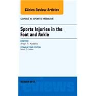 Sports Injuries in the Foot and Ankle: An Issue of Clinics in Sports Medicine by Kadakia, Anish R., 9780323401043