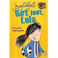 Get Lost, Lola by Oldfield, Jenny, 9780340851043