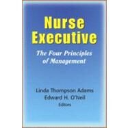 Nurse Executive: The Four Principles of Management by Adams, Linda Thompson, 9780826111043