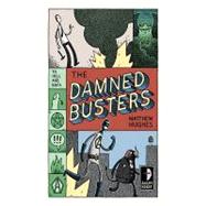 The Damned Busters: Hell to Pay by Hughes, Matthew, 9780857661043
