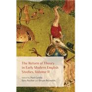 The Return of Theory in Early Modern English Studies, Volume II by Reynolds, Bryan; Cefalu, Paul; Kuchar, Gary, 9781137351043
