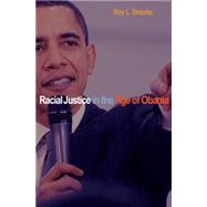 Racial Justice in the Age of Obama by Brooks, Roy L., 9781400831043