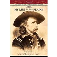 My Life on the Plains by Custer, George Armstrong, 9781429021043
