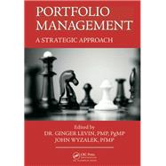 Portfolio Management: A Strategic Approach by Levin, PMP, PgMP; Ginger, 9781482251043