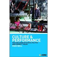 Culture and Performance The Challenge of Ethics, Politics and Feminist Theory by Bell, Vikki, 9781845201043