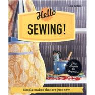 Hello Sewing! Simple makes that are just sew by Santana, Lena, 9781910231043