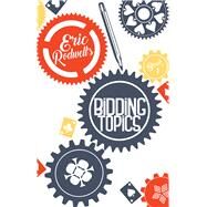 Bidding Topics by Rodwell, Eric, 9781944201043