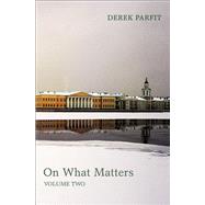 On What Matters Volume Two by Parfit, Derek, 9780199681044