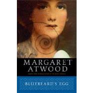 Bluebeard's Egg Stories by ATWOOD, MARGARET, 9780385491044