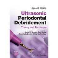 Ultrasonic Periodontal Debridement by Marie D. George; Dani Botbyl; Timothy G. Donley; Philip M. Preshaw, 9781119831044
