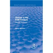 Thebes in the Fifth Century (Routledge Revivals): Heracles Resurgent by Demand; Nancy, 9781138021044