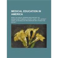 Medical Education in America by Bigelow, Henry Jacob, 9781154481044