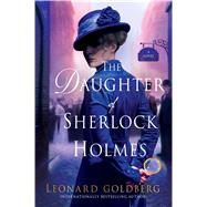 The Daughter of Sherlock Holmes by Goldberg, Leonard, 9781250101044