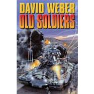 Old Soldiers by Weber, David, 9781416521044