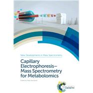 Capillary Electrophoresis-mass Spectrometry for Metabolomics by Ramautar, Rawi (CON), 9781788011044