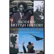 Modern British History The Essential A-Z Guide by Garnett, Mark; Weight, Richard, 9781844131044