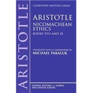 Nicomachean Ethics  Books VIII and IX by Aristotle; Pakaluk, Michael, 9780198751045