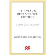 The Year's Best Science Fiction: Eleventh Annual Collection by , 9780312111045