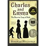 Charles and Emma The Darwins' Leap of Faith by Heiligman, Deborah, 9780312661045
