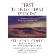 First Things First Every Day Because Where You're Headed Is More Important Than How Fast You're Going by Covey, Stephen R.; Merrill, A. Roger; Merrill, Rebecca R.; Merrill, A. Roger, 9780743551045