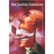 How Canadians Communicate by Taras, David; Pannekoek, Frits; Bakardjieva, Maria, 9781552381045