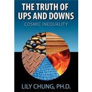 Truth of Ups and Downs Cosmic Inequality by Chung, Lily, Ph.D., 9781609111045