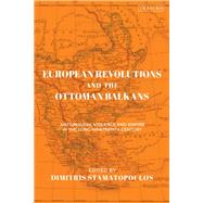 European Revolutions and the Ottoman Balkans by Stamatopoulos, Dimitris, 9781788311045