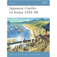 Japanese Castles in Korea 159298 by Turnbull, Stephen; Dennis, Peter, 9781846031045