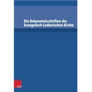 Die Bekenntnisschriften der Evangelisch-Lutherischen Kirche by Dingel, Irene, 9783525521045