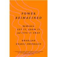 Power Reimagined by Khadijah Sharif-Drinkard, 9798892791045