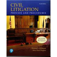 Civil Litigation Process and Procedures by Goldman, Thomas F.; Hughes, Alice Hart, 9780134831046