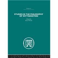 Studies in the Philosophy of Wittgenstein by Winch,Peter;Winch,Peter, 9780415611046