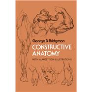 Constructive Anatomy by Bridgman, George B., 9780486211046