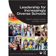 Leadership for Increasingly Diverse Schools by George Theoharis; Martin Scanlan, 9781032901046