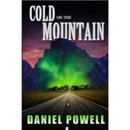 Cold on the Mountain by Powell, Daniel, 9781507751046