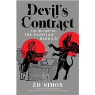 Devil's Contract The History of the Faustian Bargain by Simon, Ed, 9781685891046