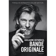 Guillaume Depardieu, Bande originale by Franois Bernheim; Sylvie Matton, 9782246811046