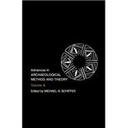 Advances in Archaeological Method and Theory by Schiffer, Michael B., 9780120031047